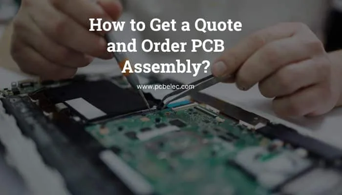 How to Get a Quote and Order PCB Assembly